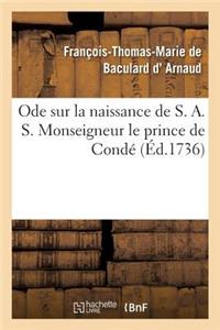 Ode Sur La Naissance de S. A. S. Monseigneur Le Prince de Condé