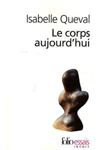 Le Corps Aujourd'Hui