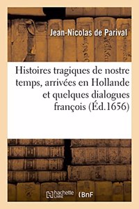 Histoires Tragiques de Nostre Temps, Arrivées En Hollande Et Quelques Dialogues François