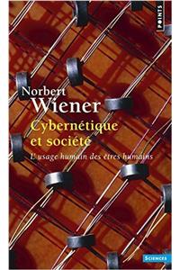 Cybern'tique Et Soci't'. L'Usage Humain Des Tres Humains