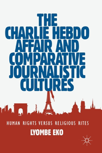 Charlie Hebdo Affair and Comparative Journalistic Cultures