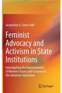 Feminist Advocacy and Activism in State Institutions
