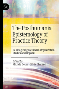 The Posthumanist Epistemology of Practice Theory