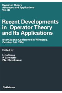 Recent Developments in Operator Theory and Its Applications