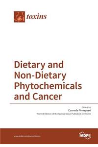 Dietary and Non-Dietary Phytochemicals and Cancer