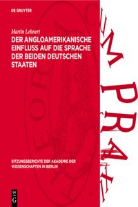 Der Angloamerikanische Einfluß Auf Die Sprache Der Beiden Deutschen Staaten