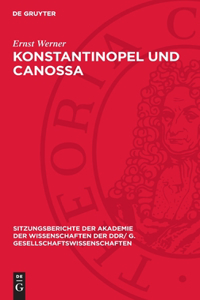 Konstantinopel und Canossa