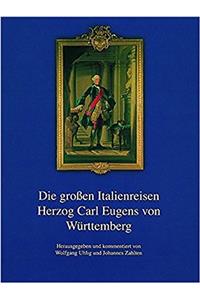 Die Grossen Italienreisen Herzog Carl Eugens Von Wurttemberg