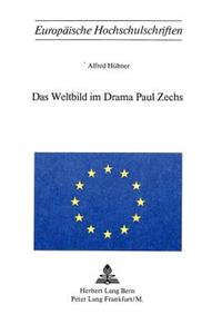 Das Weltbild Im Drama Paul Zechs