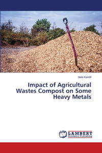 Impact of Agricultural Wastes Compost on Some Heavy Metals