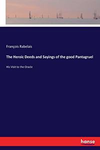 Heroic Deeds and Sayings of the good Pantagruel