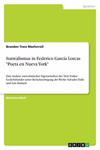 Surrealismus in Federico García Lorcas Poeta en Nueva York