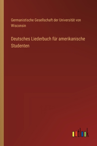 Deutsches Liederbuch für amerikanische Studenten