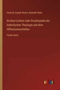 Kirchen-Lexikon oder Encyklopädie der katholischen Theologie und ihrer Hilfswissenschaften