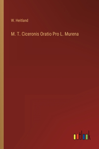M. T. Ciceronis Oratio Pro L. Murena