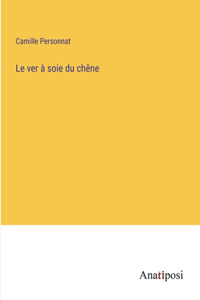 ver à soie du chêne