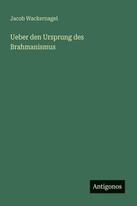 Ueber den Ursprung des Brahmanismus
