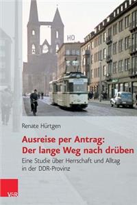 Ausreise Per Antrag: Der Lange Weg Nach Druben