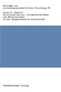 Politische Kultur, Postmaterialismus Und Materialismus in Der Bundesrepublik Deutschland