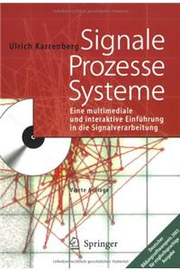 Signale - Prozesse - Systeme: Eine Multimediale Und Interaktive Einfa1/4hrung in Die Signalverarbeitung