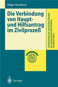 Die Verbindung von Haupt- und Hilfsantrag im Zivilprozeß