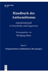 Handbuch des Antisemitismus, Band 5, Organisationen, Institutionen, Bewegungen