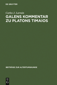 Galens Kommentar Zu Platons Timaios