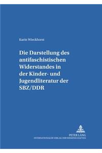 Darstellung Des «Antifaschistischen Widerstandes» in Der Kinder- Und Jugendliteratur Der Sbz/Ddr