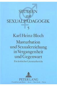 Masturbation Und Sexualerziehung in Vergangenheit Und Gegenwart