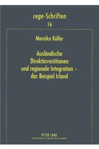 Auslaendische Direktinvestitionen Und Regionale Integration - Das Beispiel Irland