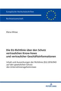 EU-Richtlinie ueber den Schutz vertraulichen Know-hows und vertraulicher Geschaeftsinformationen