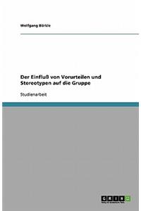 Einfluß von Vorurteilen und Stereotypen auf die Gruppe
