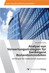 Analyse von Verwertungsstrategien für bankeigene Bestandsimmobilien