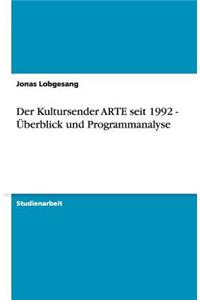 Kultursender ARTE seit 1992 - Überblick und Programmanalyse