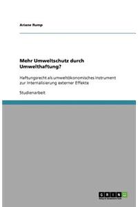 Mehr Umweltschutz durch Umwelthaftung?