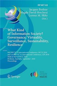 What Kind of Information Society? Governance, Virtuality, Surveillance, Sustainability, Resilience