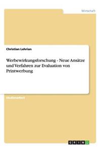 Werbewirkungsforschung - Neue Ansatze Und Verfahren Zur Evaluation Von Printwerbung