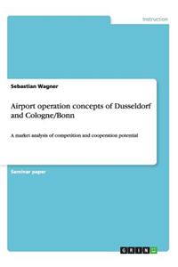 Airport operation concepts of Dusseldorf and Cologne/Bonn