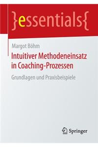 Intuitiver Methodeneinsatz in Coaching-Prozessen