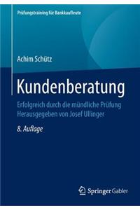 Kundenberatung: Erfolgreich Durch Die Mündliche Prüfung Herausgegeben Von Josef Ullinger