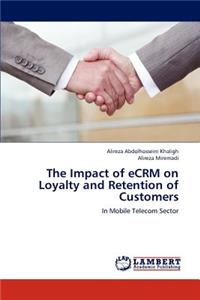 Impact of eCRM on Loyalty and Retention of Customers