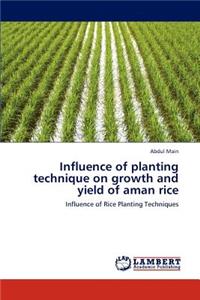 Influence of Planting Technique on Growth and Yield of Aman Rice