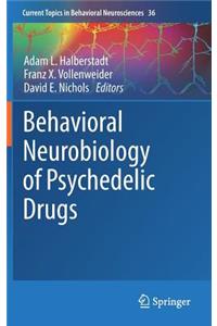 Behavioral Neurobiology of Psychedelic Drugs