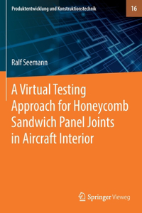 Virtual Testing Approach for Honeycomb Sandwich Panel Joints in Aircraft Interior