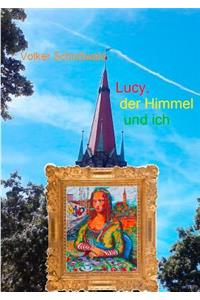 Lucy, der Himmel und ich