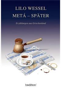 Metá - Später