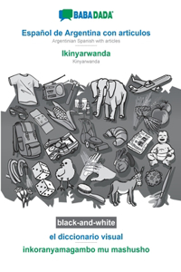 BABADADA black-and-white, Español de Argentina con articulos - Ikinyarwanda, el diccionario visual - inkoranyamagambo mu mashusho: Argentinian Spanish with articles - Kinyarwanda, visual dictionary