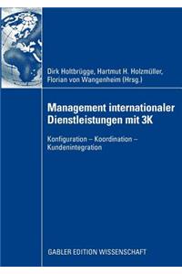 Management Internationaler Dienstleistungen Mit 3k: Konfiguration - Koordination - Kundenintegration