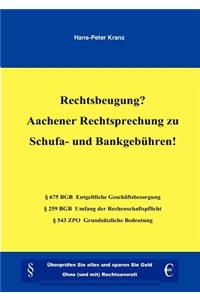 Rechtsbeugung? Aachener Rechtsprechung zu Schufa- und Bankgebühren!