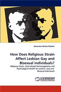 How Does Religious Strain Affect Lesbian Gay and Bisexual individuals?